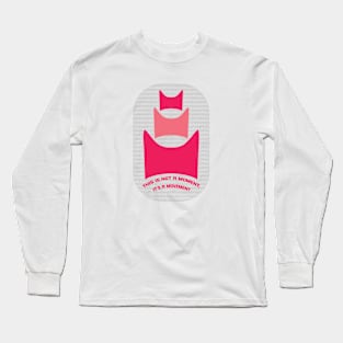 This Not a Moment Long Sleeve T-Shirt